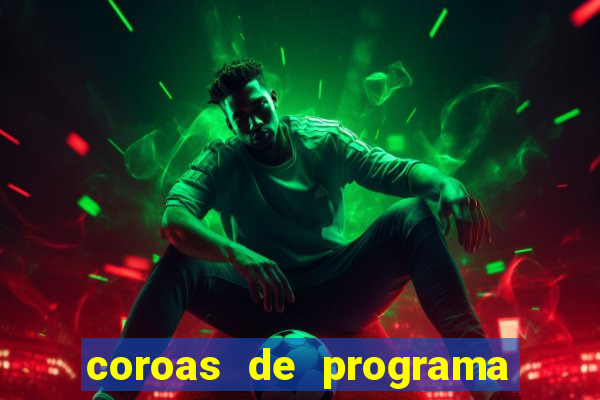 coroas de programa em santos